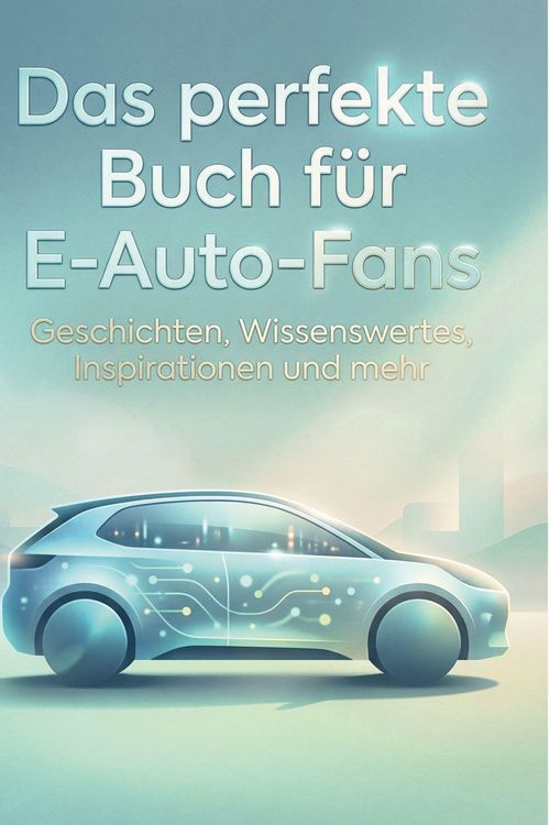 Produktbild: Das perfekte Buch f&uuml;r E-Auto-Fans
