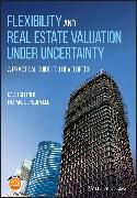 Produktbild: Flexibility and Real Estate Valuation under Unceertainty &ndash; A Practical Guide for Developers