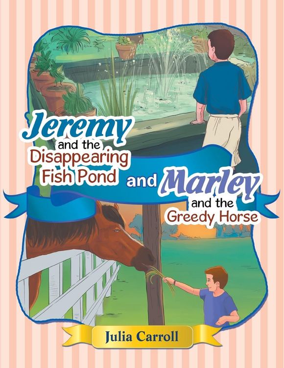 Produktbild: Jeremy and the Disappearing Fish Pond and Marley and the Greedy Horse