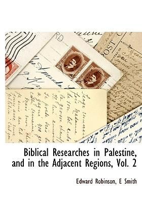 Produktbild: Biblical Researches in Palestine, and in the Adjacent Regions, Vol. 2