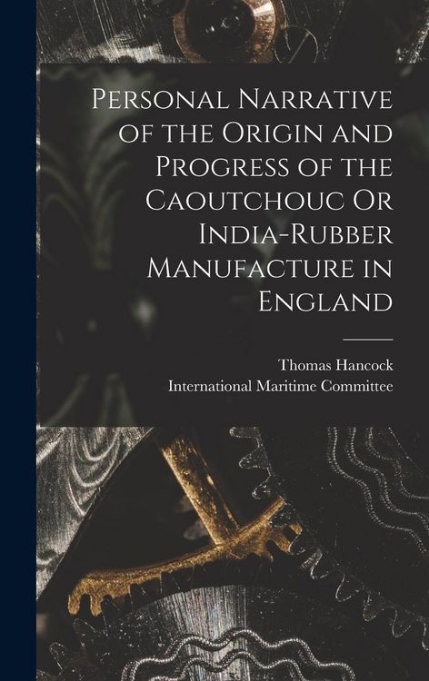 Produktbild: Personal Narrative of the Origin and Progress of the Caoutchouc Or India-Rubber Manufacture in England