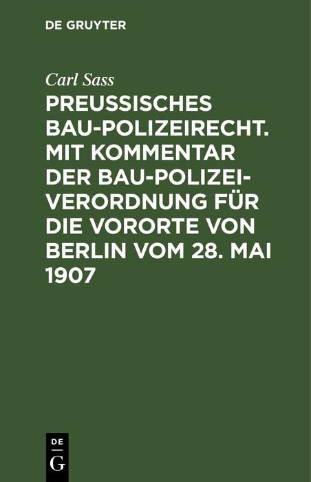 Produktbild: Preu&szlig;isches Baupolizeirecht. Mit Kommentar der Baupolizeiverordnung f&uuml;r die Vororte von Berlin vom 28. Mai 1907