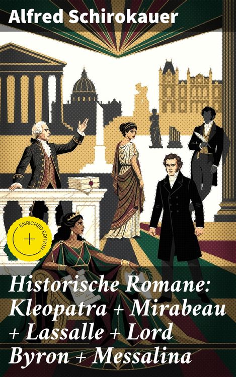 Produktbild: Historische Romane: Kleopatra + Mirabeau + Lassalle + Lord Byron + Messalina