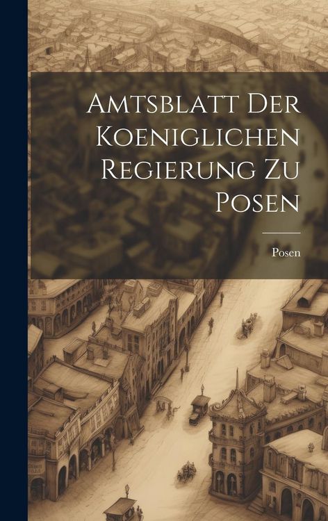 Produktbild: Amtsblatt Der Koeniglichen Regierung Zu Posen