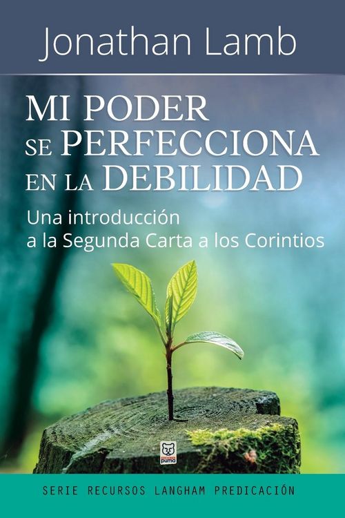 Produktbild: Mi Poder Se Perfecciona En La Debilidad