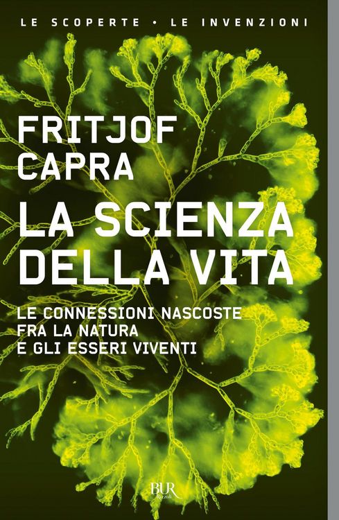 Produktbild: La scienza della vita. Le connessioni nascoste fra la natura e gli esseri viventi