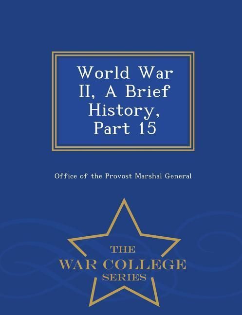 Produktbild: World War II, a Brief History, Part 15 - War College Series
