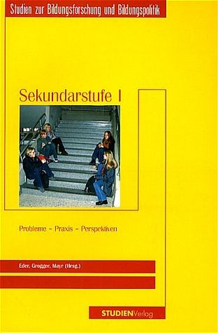 Bild vom Artikel Sekundarstufe I: Probleme - Praxis - Perspektiven vom Autor Ferdinand Eder