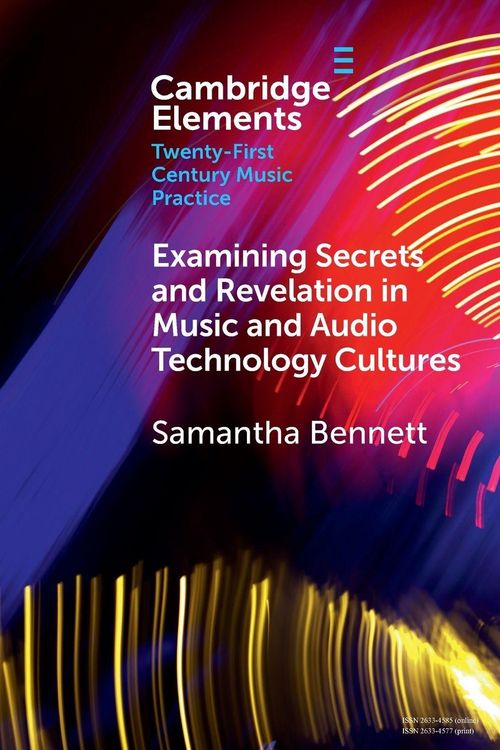 Produktbild: Examining Secrets and Revelation In Music and Audio Technology Cultures