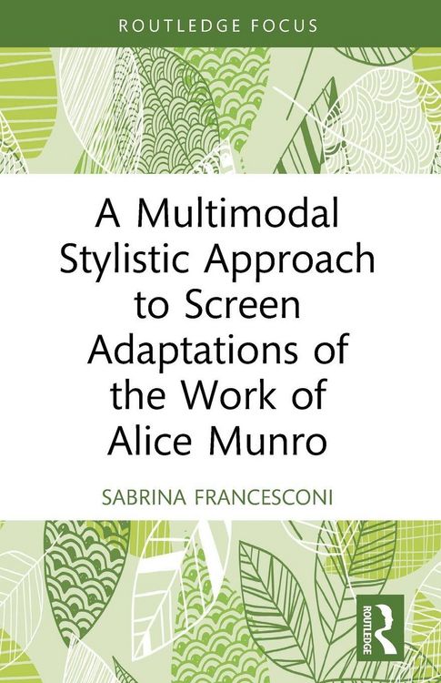 Produktbild: A Multimodal Stylistic Approach to Screen Adaptations of the Work of Alice Munro