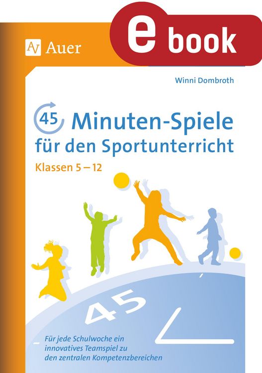 Produktbild: 45-Minuten-Spiele f&uuml;r den Sportunterricht 5-12