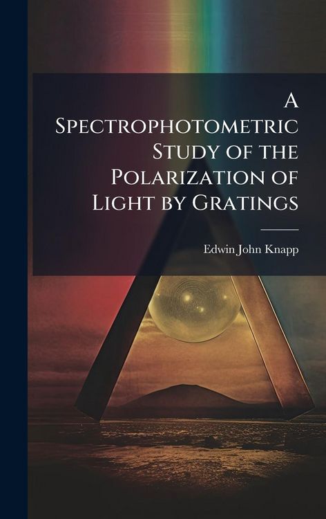 Produktbild: A Spectrophotometric Study of the Polarization of Light by Gratings