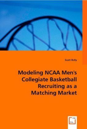 Produktbild: Kelly, S: Modeling NCAA Men\\\'s Collegiate Basketball Recru
