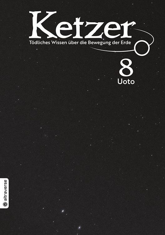 Produktbild: Ketzer - T&ouml;dliches Wissen &uuml;ber die Bewegung der Erde 08