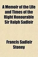 Produktbild: A Memoir of the Life and Times of the Right Honourable Sir Ralph Sadleir