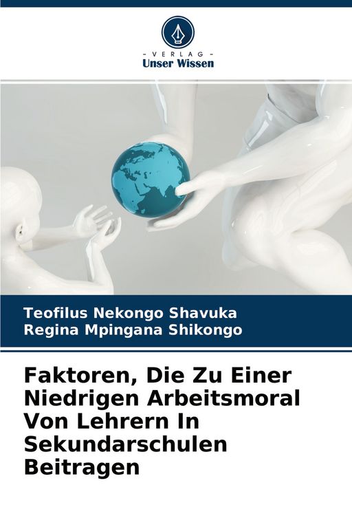 Produktbild: Faktoren, Die Zu Einer Niedrigen Arbeitsmoral Von Lehrern In Sekundarschulen Beitragen