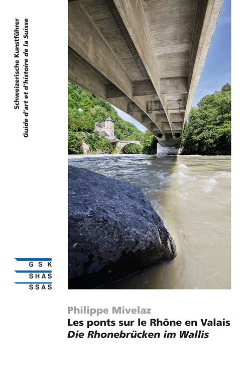 Produktbild: Les ponts sur le Rh&ocirc;ne en Valais | Die Rhonebr&uuml;cken im Wallis