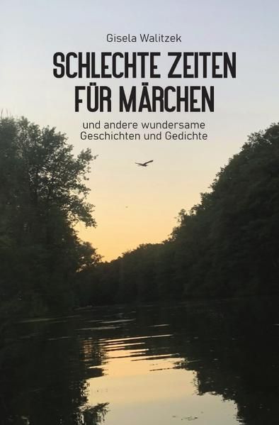 Produktbild: Schlechte Zeiten f&uuml;r M&auml;rchen und andere wundersame Geschichten und Gedichte