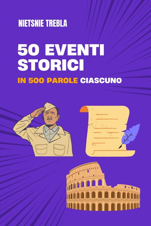 Produktbild: 50 eventi storici in 500 parole ciascuno