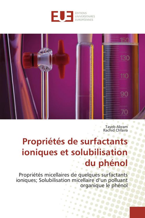 Produktbild: Propri&eacute;t&eacute;s de surfactants ioniques et solubilisation du ph&eacute;nol