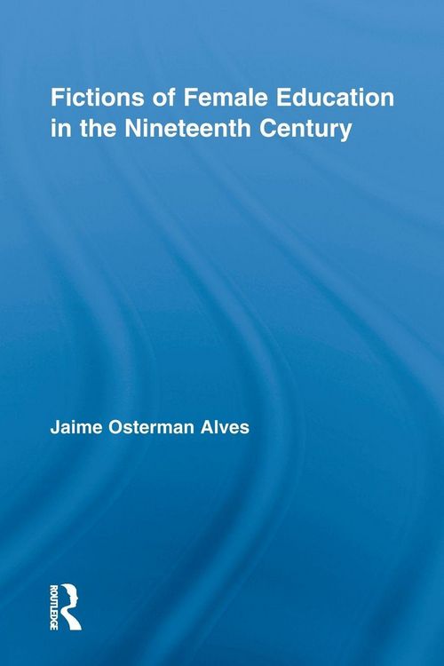 Produktbild: Fictions of Female Education in the Nineteenth Century