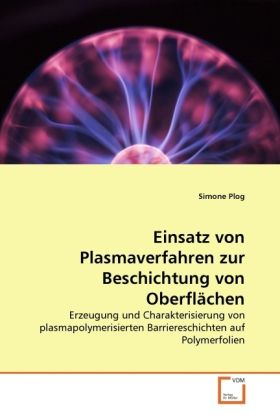 Produktbild: Plog, S: Einsatz von Plasmaverfahren zur Beschichtung von Ob