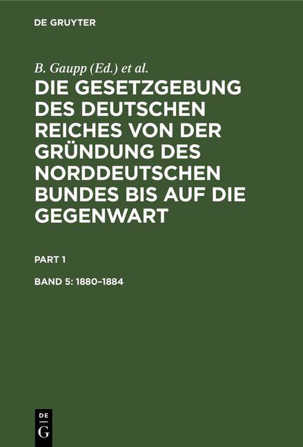 Produktbild: Die Gesetzgebung des Deutschen Reiches von der Gr&uuml;ndung des Norddeutschen... / 1880&ndash;1884