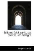 Produktbild: Estienne Dolet, Sa Vie, Ses Uvres, Son Martyre