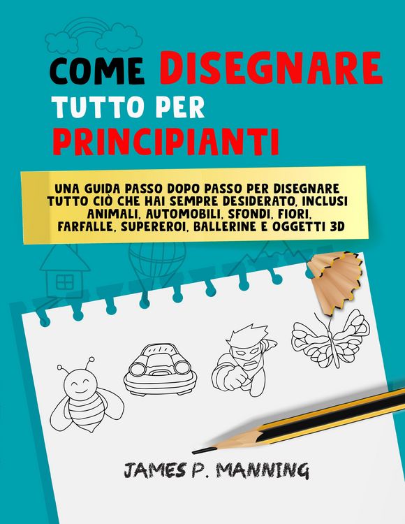 Produktbild: Come Disegnare Tutto per Principianti