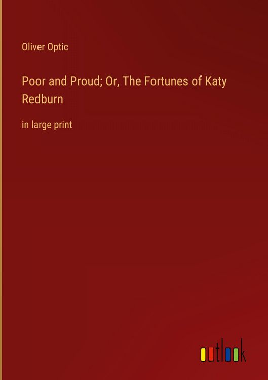 Produktbild: Poor and Proud; Or, The Fortunes of Katy Redburn