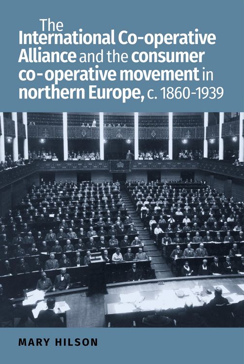 Produktbild: The International Co-operative Alliance and the consumer co-operative movement in northern Europe, c. 1860-1939