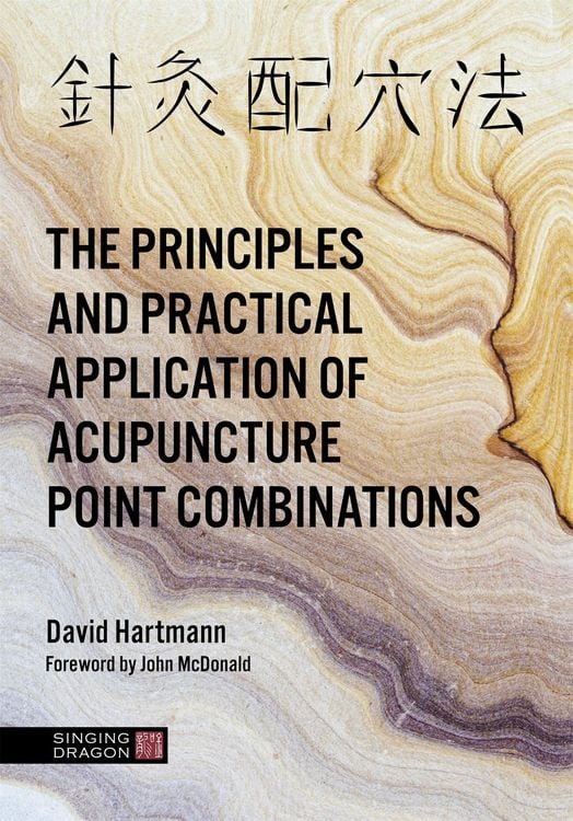 Produktbild: The Principles and Practical Application of Acupuncture Point Combinations