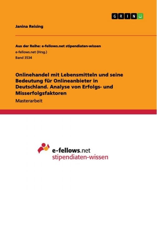 Produktbild: Onlinehandel mit Lebensmitteln und seine Bedeutung f&uuml;r Onlineanbieter in Deutschland. Analyse von Erfolgs- und Misserfolgsfaktoren