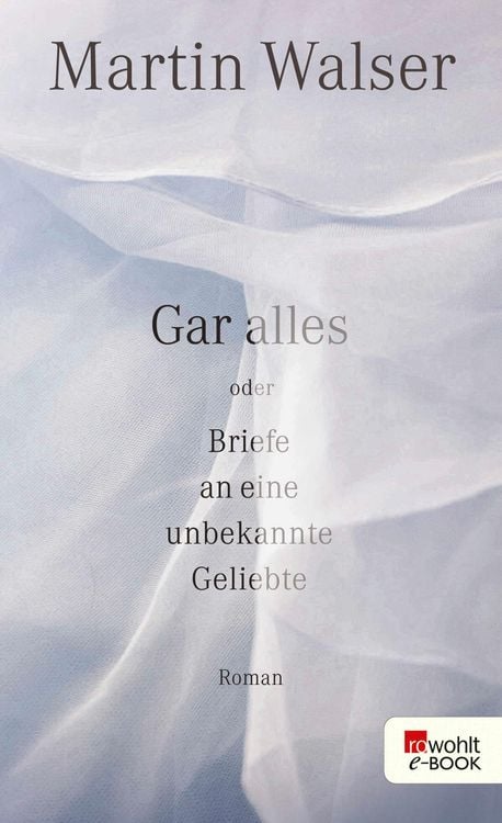 Produktbild: Gar alles oder Briefe an eine unbekannte Geliebte