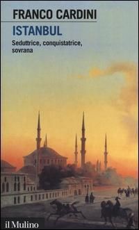 Produktbild: Istanbul. Seduttrice, conquistatrice, sovrana