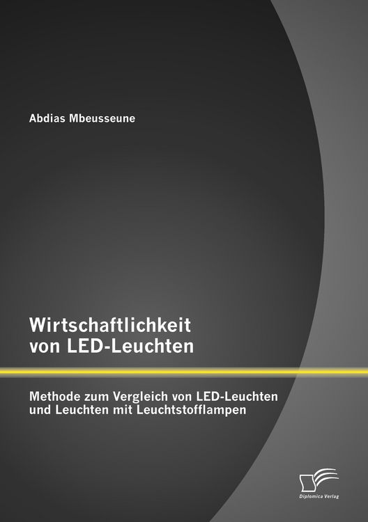 Produktbild: Wirtschaftlichkeit von LED-Leuchten: Methode zum Vergleich von LED-Leuchten und Leuchten mit Leuchtstofflampen