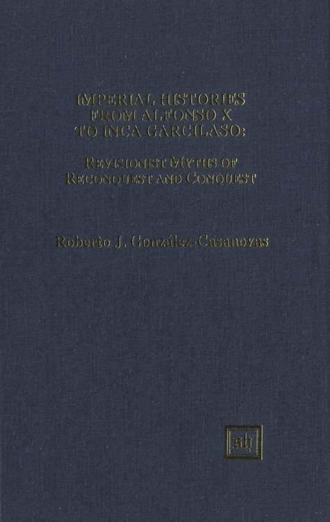 Produktbild: Imperial Histories from Alfonso X to Inca Garcilaso: Revisionist Myths of Reconquest and Conquest