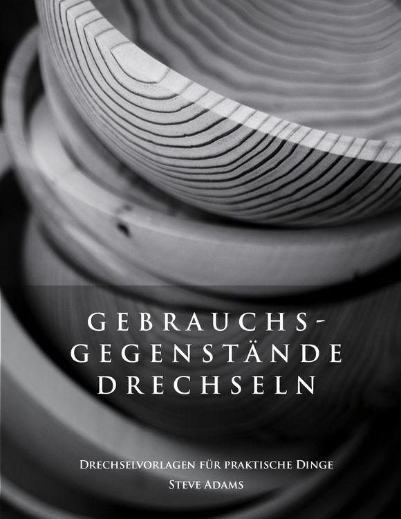 Produktbild: Gebrauchsgegenst&auml;nde drechseln &ndash; Drechselvorlagen f&uuml;r die praktischen Dinge