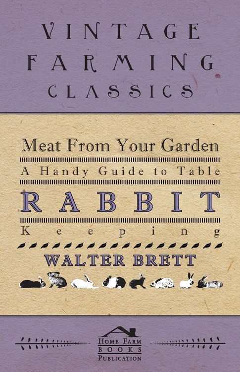 Produktbild: Meat From Your Garden - A Handy Guide To Table Rabbit Keeping