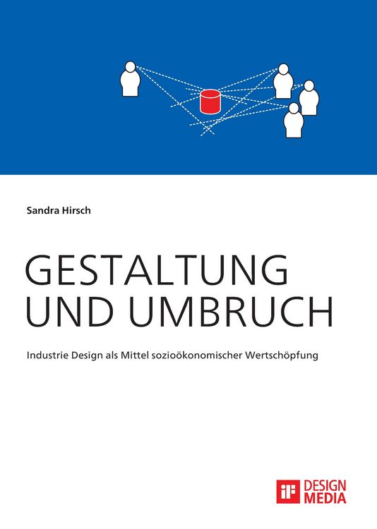 Produktbild: Gestaltung und Umbruch: Industrie Design als Mittel sozio&ouml;konomischer Wertsch&ouml;pfung