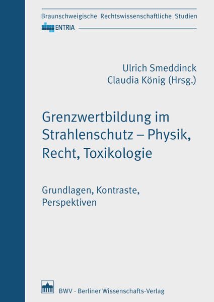 Produktbild: Grenzwertbildung im Strahlenschutz &ndash; Physik, Recht, Toxikologie
