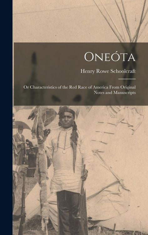 Produktbild: One&oacute;ta: Or Characteristics of the Red Race of America From Original Notes and Manuscripts
