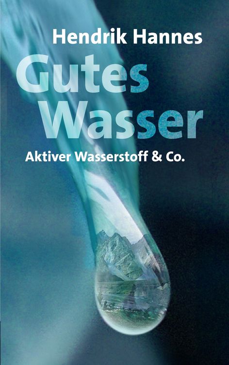 Produktbild: Gutes Wasser - Aktiver Wasserstoff & Co