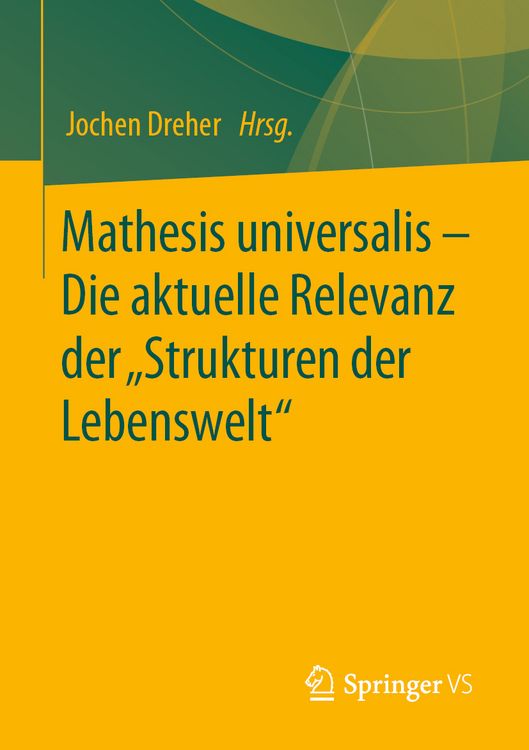 Produktbild: Mathesis universalis &ndash; Die aktuelle Relevanz der &bdquo;Strukturen der Lebenswelt&ldquo;