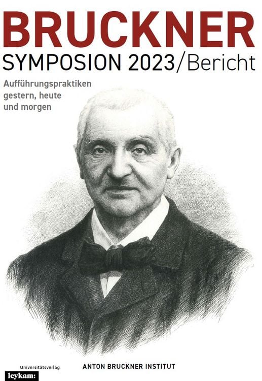 Produktbild: Bruckner Symposion 2023/Bericht &ndash; Auff&uuml;hrungspraktiken gestern, heute und morgen