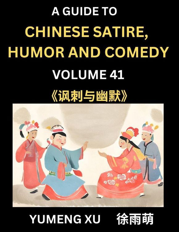 Produktbild: Chinese Humor and Comedy for Kids (Part 41)- Laughing at Life, A Guide to Chinese Satire for Young, Teens and Adults, Discover Satirical Humor, Learn