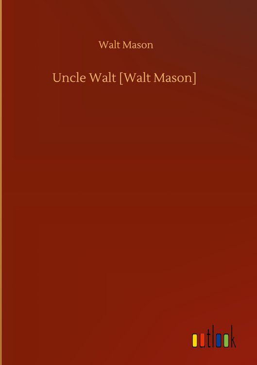 Produktbild: Uncle Walt [Walt Mason]