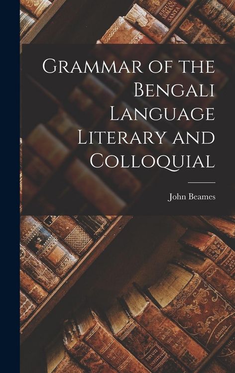 Produktbild: Grammar of the Bengali Language Literary and Colloquial