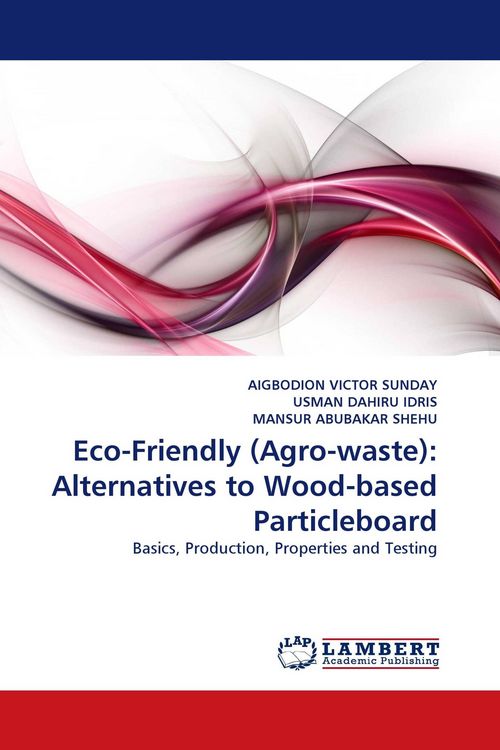 Produktbild: Eco-Friendly (Agro-waste): Alternatives to Wood-based Particleboard