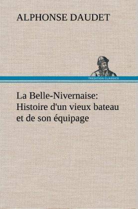 Produktbild: La Belle-Nivernaise: Histoire d'un vieux bateau et de son &eacute;quipage